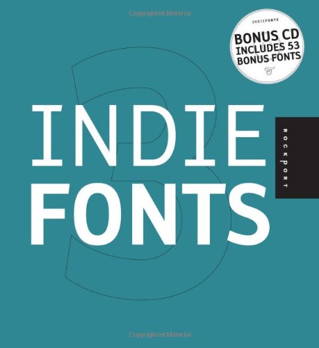 Indie Fonts 3: A Compendium of Digital Type from Independent Foundries