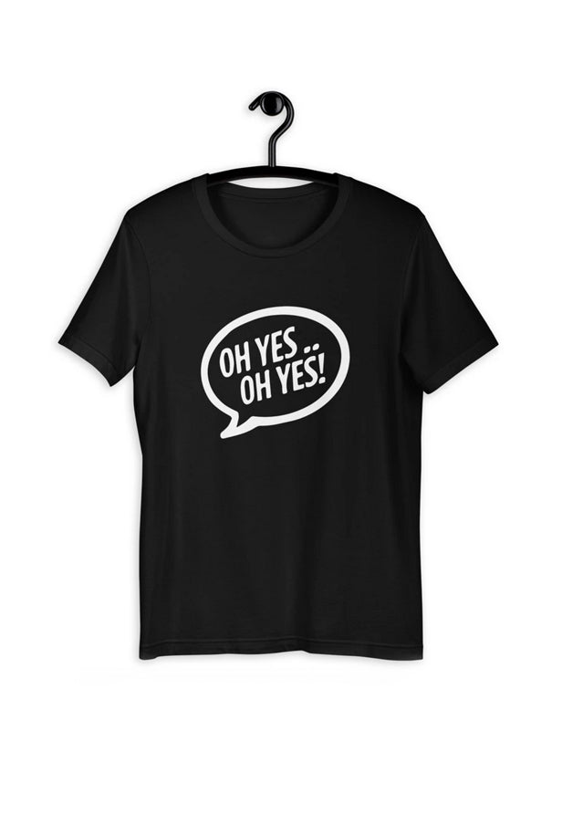 Oh Yes Oh Yes White Text Adult's T-Shirt