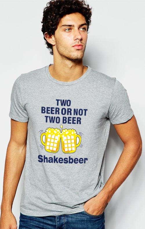 T-shirt Two Beer Or Not Two Beer - Shakesbeer